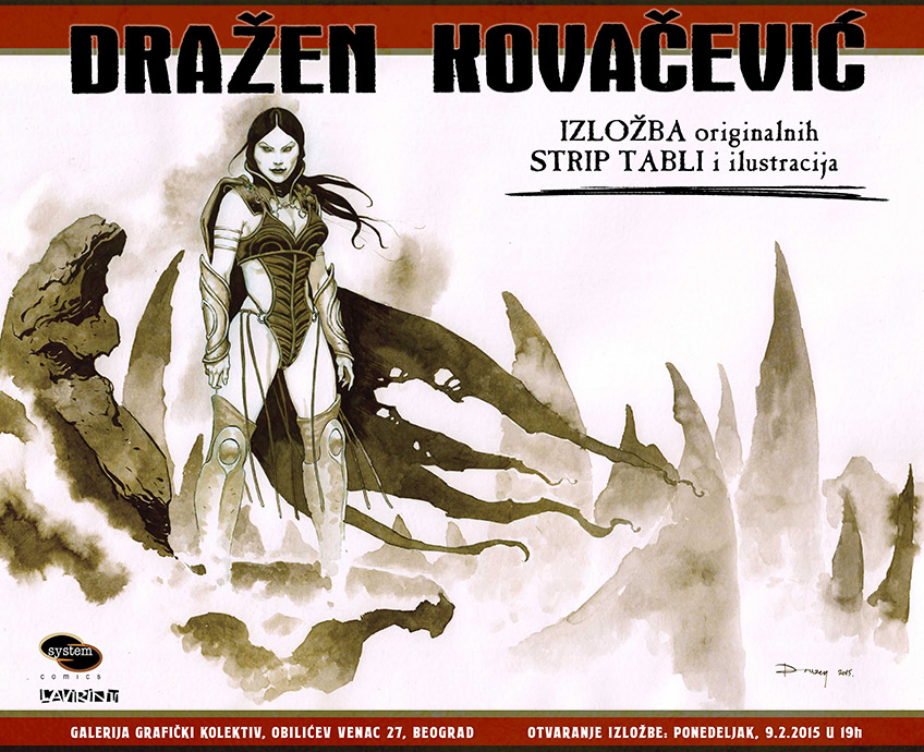 DRAZEN KOVACEVIC - IZLOZBA ORIGINALNIH STRIP TABLI I ILUSTRACIJA Ponedeljak 9.februar u 19h - Galerija GRAFICKI KOLEKTIV, Obilicev venac 27, Beograd